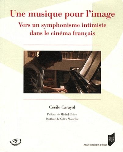 Une Musique Pour L'image - Vers Un Symphonisme Intimiste Dans Le Cinéma Français
