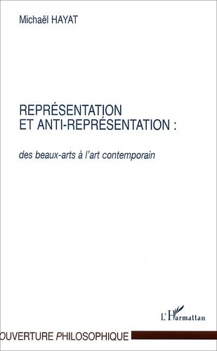 Représentation Et Anti-Représentation : Des Beaux-Arts À L'art Contemporain