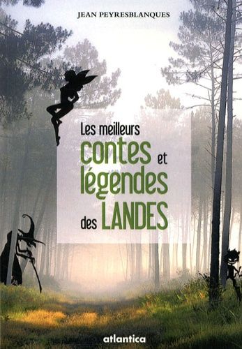 Les Meilleurs Contes Et Légendes Des Landes