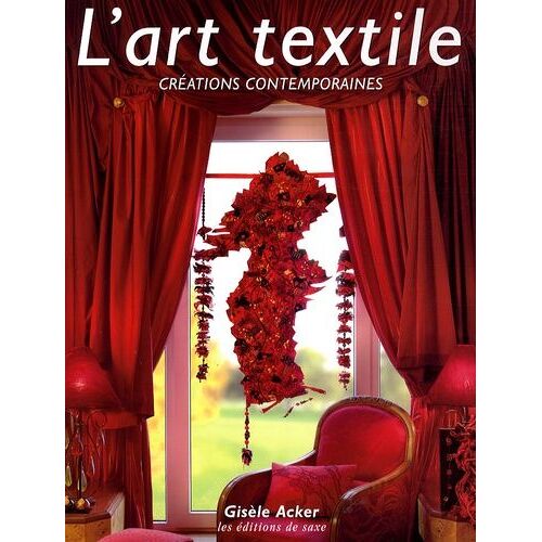 L'art Textile - Créations Contemporaines