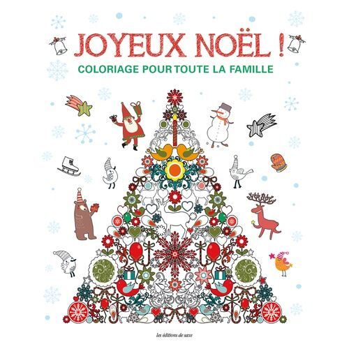 Joyeux Noël ! Coloriage Pour Toute La Famille - De Délicieuses Images Pour Enchanter Les Fêtes !
