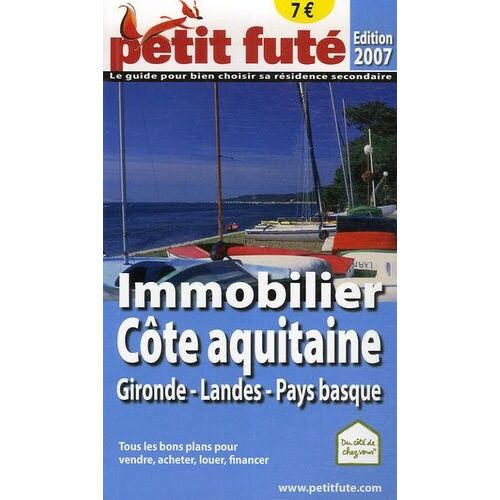 Petit Futé Immobilier Côte Aquitaine Gironde-Landes-Pays Basque - Edition 2007