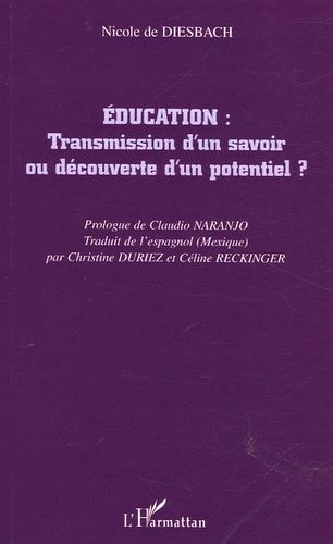 Education : Transmission D'un Savoir Ou Découverte D'un Potentiel ?