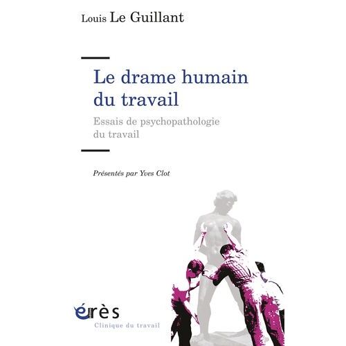 Le Drame Humain Du Travail - Essai De Psychopathologie Du Travail