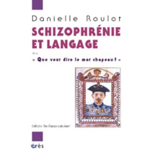 Schizophrénie Et Langage - Que Veut Dire Le Mot Chapeau ?