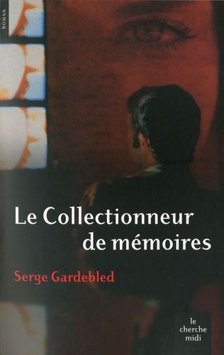 Le Collectionneur De Mémoires
