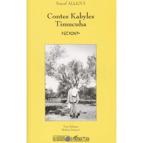 Contes Kabyles : Timucuha - Deux Contes Du Cycles De L'ogre Precedes De " Tandella, La Creatrice Des Contes ", Edition Bilingue Francais-Berbere