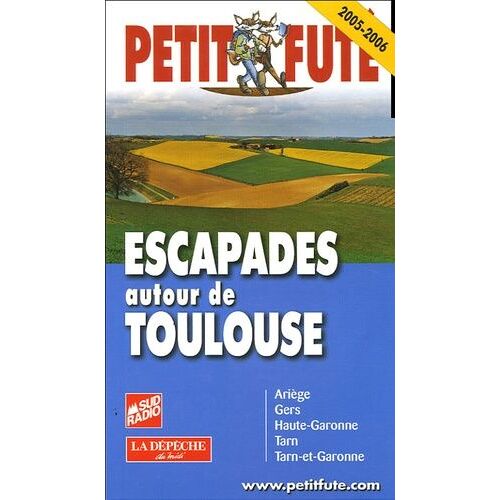 Petit Futé Escapades Autour De Toulouse - Edition 2005-2006