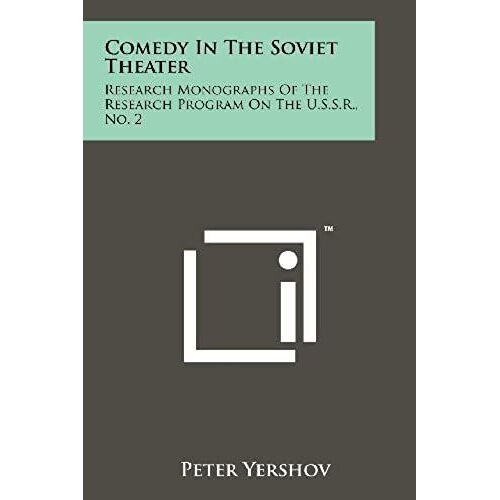 Comedy In The Soviet Theater: Research Monographs Of The Research Program On The U.S.S.R., No. 2