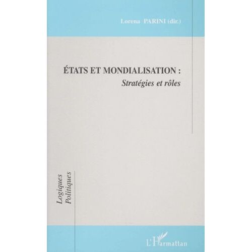 Etats Et Mondialisation : Stratégies Et Rôles