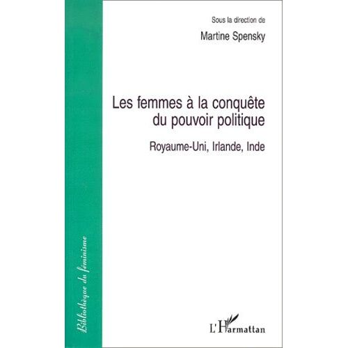 Les Femmes A La Conquete Du Pouvoir Politique - Royaume-Uni, Irlande, Inde