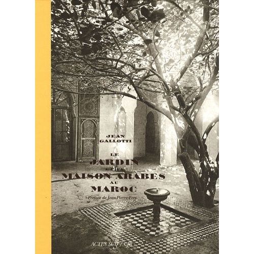 Le Jardin Et La Maison Arabes Au Maroc