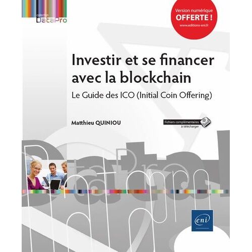 Investir Et Se Financer Avec La Blockchain - Le Guide Des Ico (Initial Coin Offering)