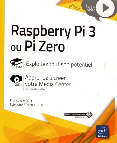 Raspberry Pi 3 Ou Pi Zero - Exploitez Tout Son Potentiel