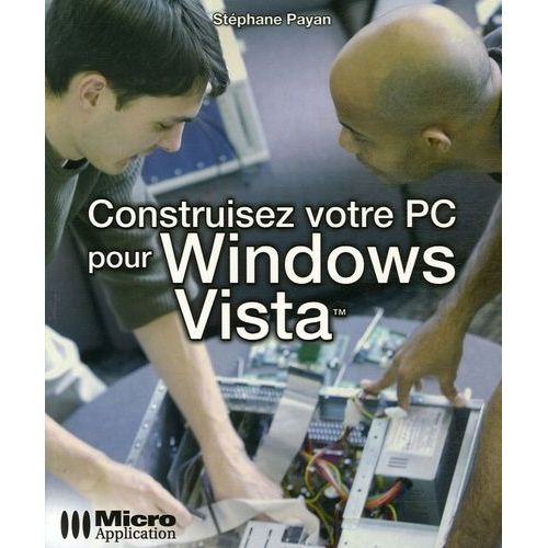 Construisez Votre Pc Pour Vista