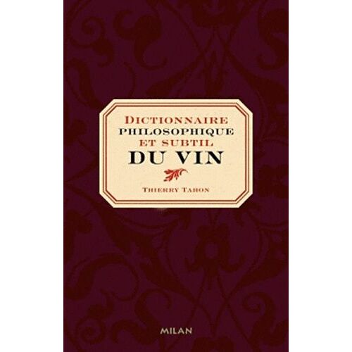 Dictionnaire Philosophique Et Subtil Du Vin