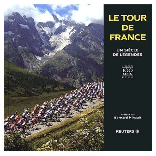 Le Tour De France - Un Siècle De Légendes