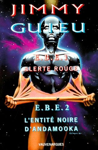 Ebe 2 Volumes : Tome 1, Alerte Rouge - Tome 2, L'entite Noire D'andamooka - Edition 2000, Annexes Revues Et Augmentées, Avec Iconographie