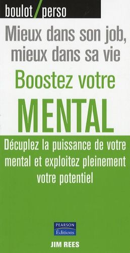 Boostez Votre Mental - Trouvez Votre Bien-Être Mental Et Exploitez Votre Potentiel
