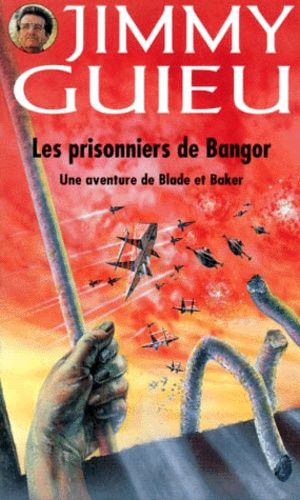 Une Aventure De Blade Et Baker - Les Prisonniers De Bangor