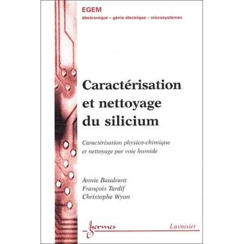 Caracterisation Et Nettoyage Du Silicium - Caracterisation Physico-Chimique Et Nettoyage Par Voie Humide