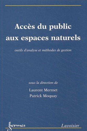 Accès Du Public Aux Espaces Naturels - Outils D'analyse Et Méthodes De Gestion