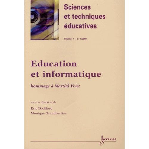 Sciences Et Techniques Éducatives Volume 7 N° 1/2000 : Education Et Informatique - Hommage À Martial Vivet