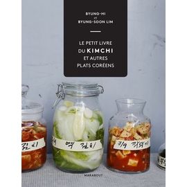 Le Petit Livre Du Kimchi Et Autres Plats Coréens