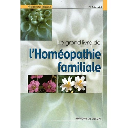 Le Grand Livre De L'homéopathie Familiale