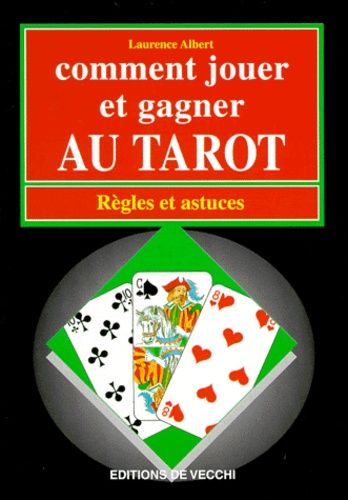 Comment Jouer Et Gagner Au Tarot - Règles Et Astuces