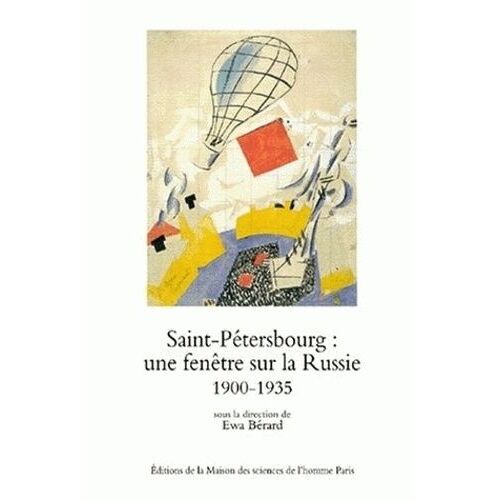 Saint-Pétersbourg : Une Fenêtre Sur La Russie - Ville, Modernisation, Modernité, 1900-1935