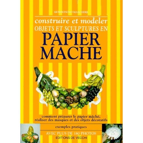 Construire Et Modeler Objets Et Sculptures En Papier Mâché