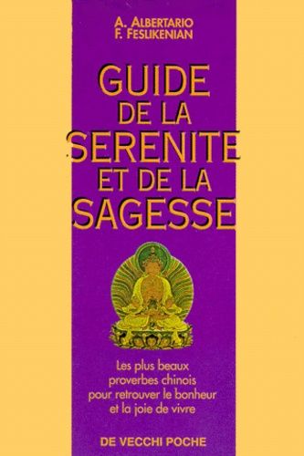 Guide De La Sérénité Et De La Sagesse - Les Plus Beaux Proverbes Chinois