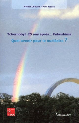 Tchernobyl, 25 Ans Après... Fukushima - Quel Avenir Pour Le Nucléaire ?