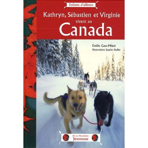 Kathryn, Sébastien Et Virginie Vivent Au Canada