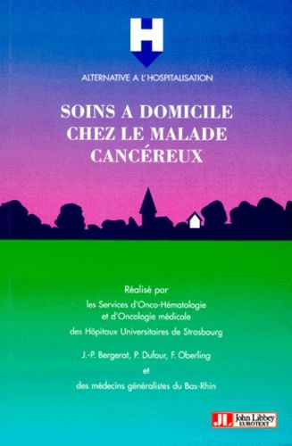 Soins À Domicile Chez Le Malade Cancéreux - Alternative À L'hospitalisation
