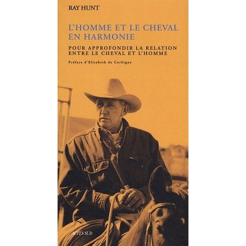 L'homme Et Le Cheval En Harmonie - Pour Approfondir La Relation Entre Le Cheval Et L'homme