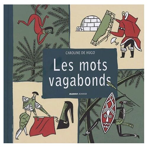 Les Mots Vagabonds - Ces Mots Français Venus D'ailleurs