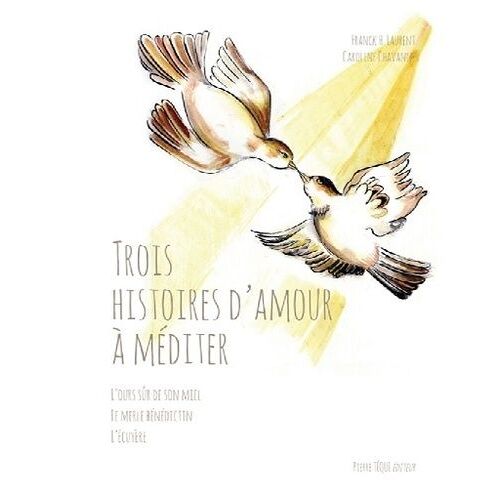 Trois Histoires D'amour À Méditer