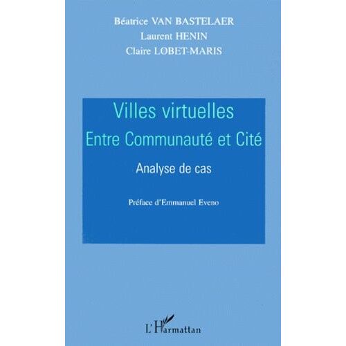 Villes Virtuelles Entre Communauté Et Cité. Analyse De Cas