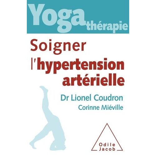 Yoga-Thérapie - Soigner L'hypertension Artérielle