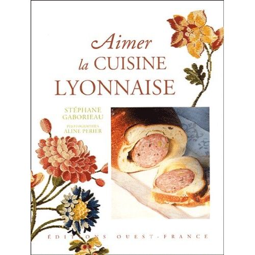 Aimer La Cuisine Lyonnaise
