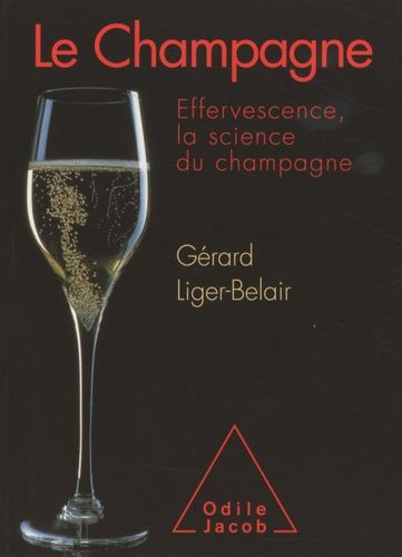 Le Champagne - Effervescence, La Science Du Champagne
