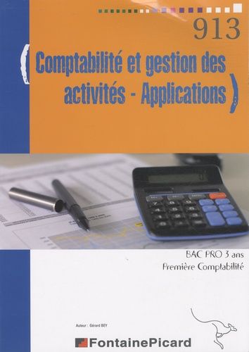 Comptabilité Et Gestion Des Activités - Applications 1e Bac Pro 3 Ans Comptabilité - Edition 2009-2010