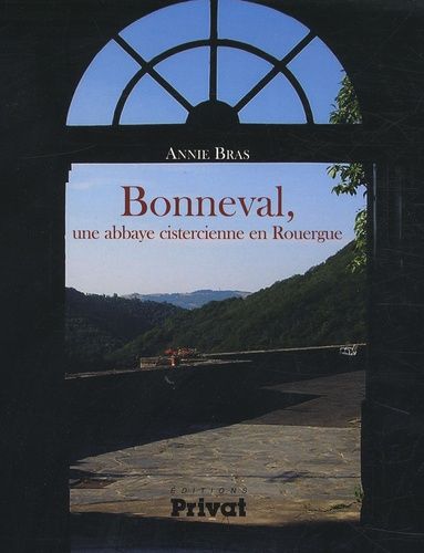 Bonneval - Une Abbaye Cistercienne En Rouergue