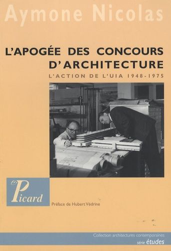 L'apogée Des Concours Internationaux D'architecture - L'action De L'uia 1948-1975