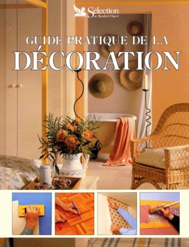 Guide Pratique De La Décoration