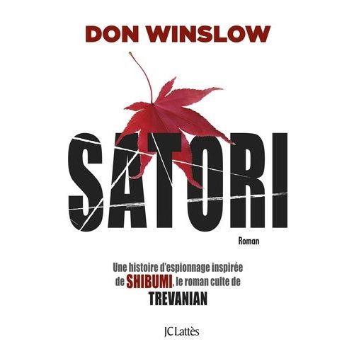 Satori - Un Roman D'espionnage Inspiré Du Classique Shibumi De Trevanian