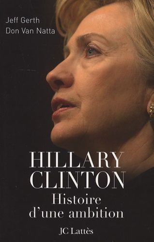 Hillary Clinton - Histoire D'une Ambition