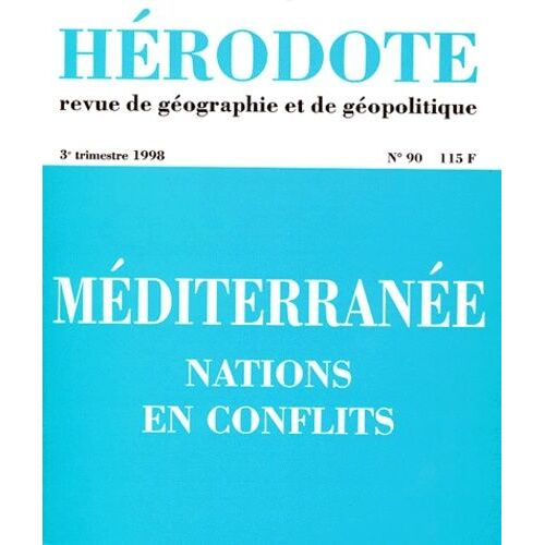 Herodote N° 90 3eme Trimestre 1998 : Mediterranee - Nations Et Conflits